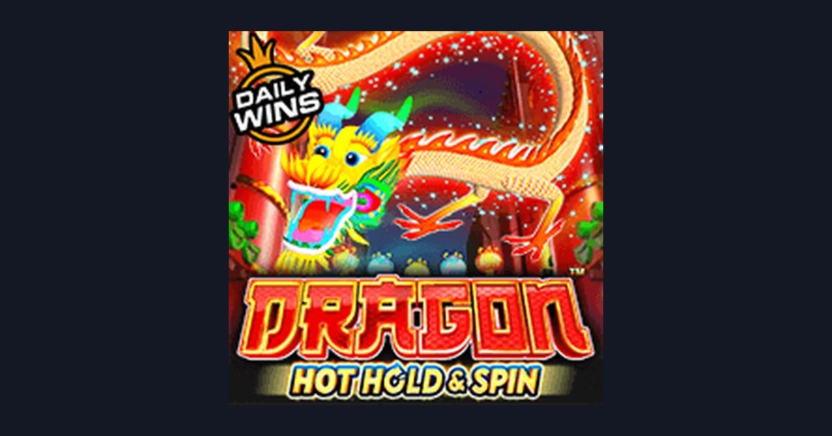 Raih Slot Maxwin dengan Dragon Hot Hold and Spin dari Pragmatic Play